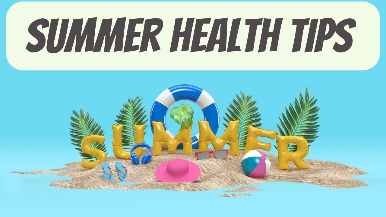 Most Effective Summer Health Tips for the Season